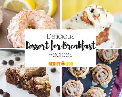 Dessert for Breakfast: 32 Best Breakfast Recipes