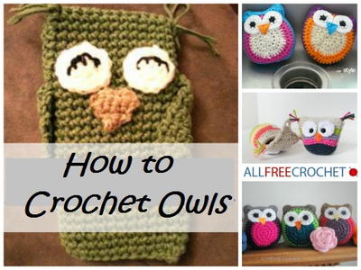 How to Crochet Owls 58 Crochet Owl Patterns How to Crochet Owls 58 Crochet Owl Patterns
