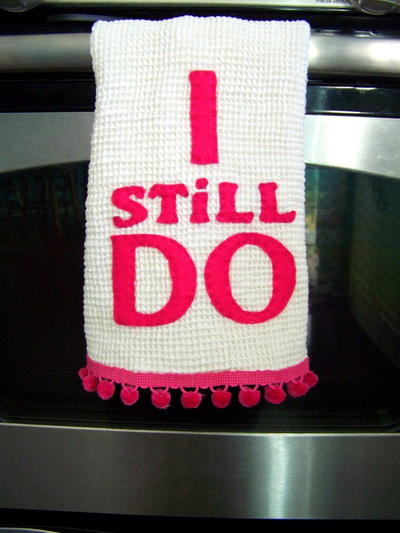 "I Still Do" Dishtowel