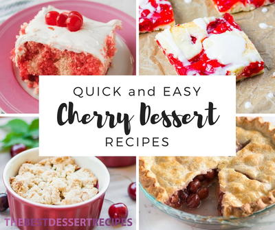 24 Quick and Easy Cherry Dessert Recipes ...