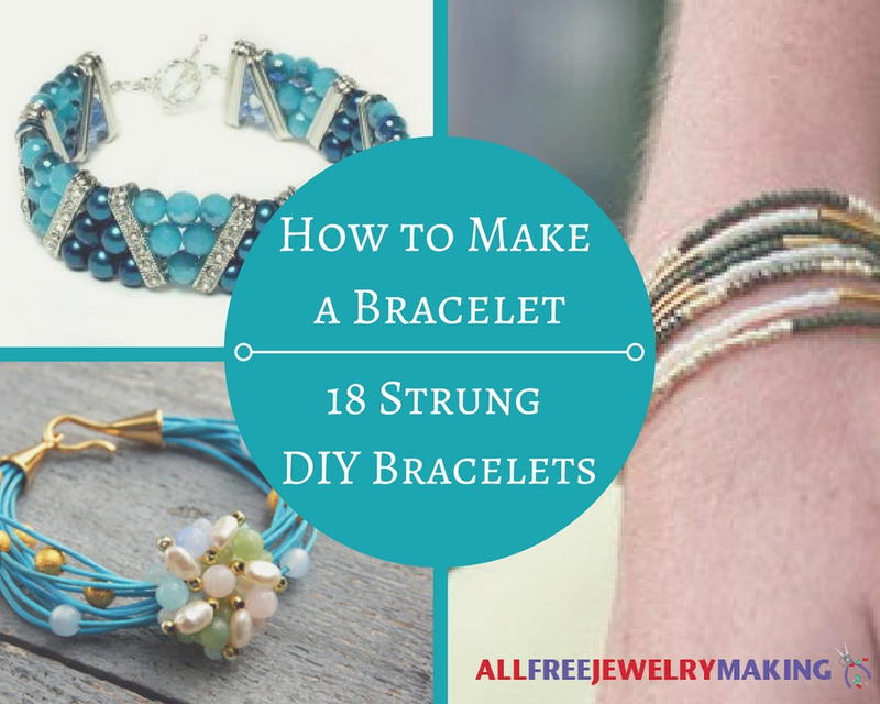How to Make a Bracelet: 18 Strung DIY Bracelets How to Make a Bracelet: 18 Strung DIY Bracelets