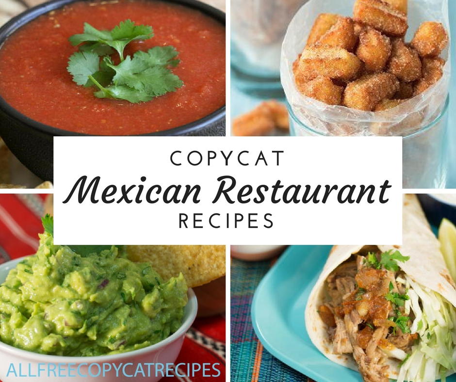 22 Copycat Mexican Restaurant Recipes | AllFreeCopycatRecipes.com