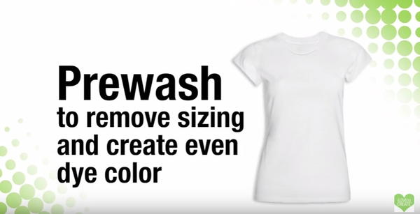 Prewash fabric to remove sizing and create even dye color.