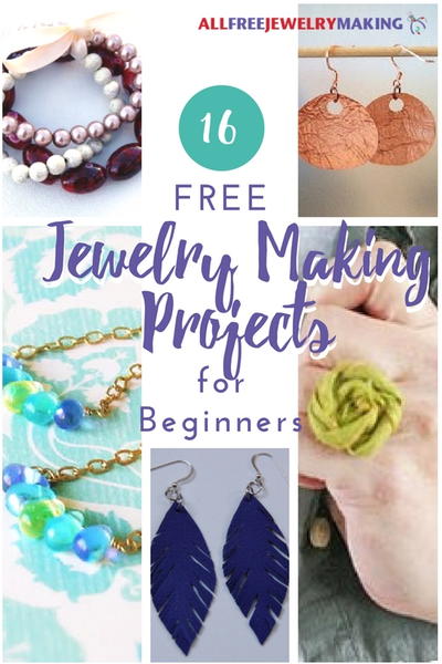16 Free Jewelry Making Projects for Beginners + 8 Basic Tips