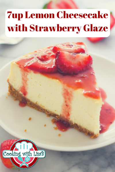 7-Up Lemon Cheesecake with Strawberry Glaze 7-Up Lemon Cheesecake with Strawberry Glaze