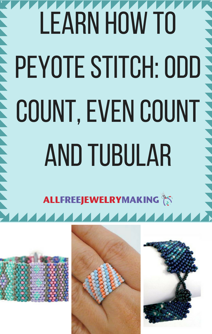 Learn How to Peyote Stitch: Even Count, Odd Count and Tubular |  AllFreeJewelryMaking.com