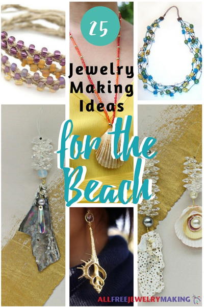 25 Jewelry Making Ideas for the Beach