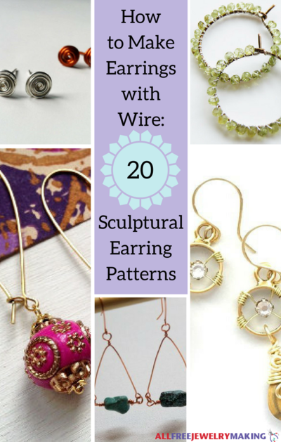 How to Make Earrings with Wire 20 Sculptural Earring Patterns How to Make Earrings with Wire 20 Sculptural Earring Patterns