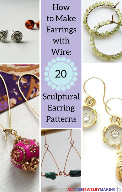 How to Make Earrings with Wire 20 Sculptural Earring Patterns