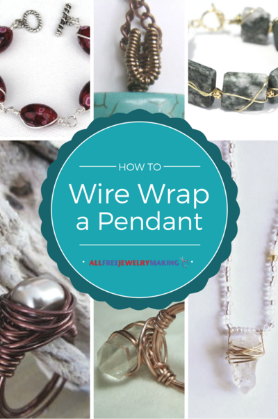 How to Wire Wrap Pendants on Necklaces, Bracelets and Earrings
