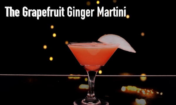 The Grapefruit Ginger Martini The Grapefruit Ginger Martini