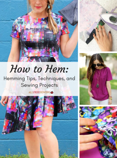 How to Hem Hemming Tips and Sewing Projects How to Hem Hemming Tips and Sewing Projects