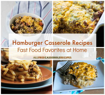 25 Hamburger Casserole Recipes Fast Food Favorites at Home