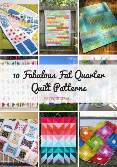 10 Fabulous Fat Quarter Quilt Patterns 10 Fabulous Fat Quarter Quilt Patterns