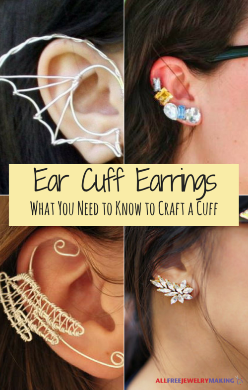 Ear Cuff Earrings What You Need to Know to Craft a Cuff