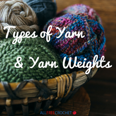 Types of Yarn and Yarn Weight Types of Yarn and Yarn Weight