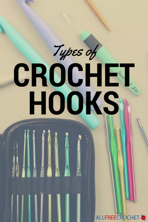Types of Crochet Hooks