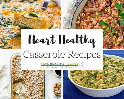 35 Heart Healthy Casserole Recipes