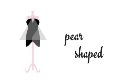 How to Dress for Your Body Type:  Pear Shaped