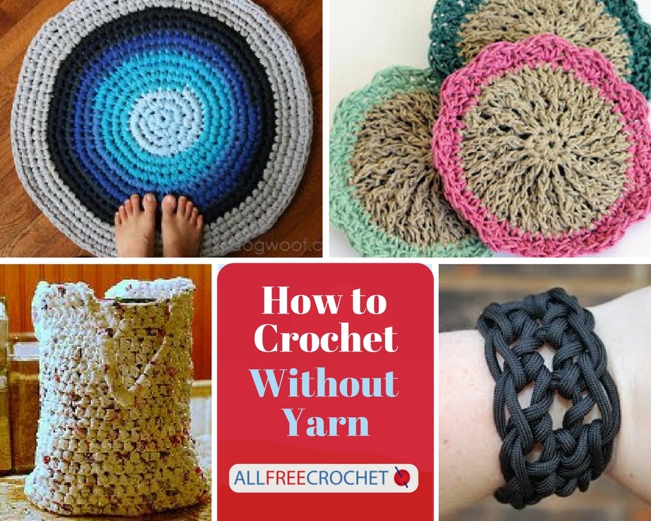 How to Crochet Without Yarn Unconventional Crochet Ideas