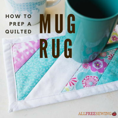 How to Prep a Quilted Mug Rug