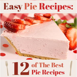 Easy Pie Recipes 12 of the Best Pie Recipes
