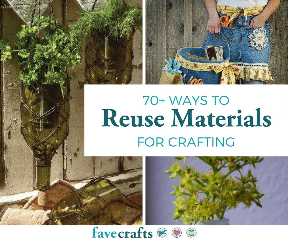 70+ Ways to Reuse Materials for Crafting | FaveCrafts.com