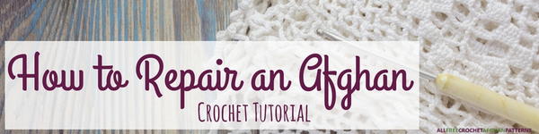 How to Repair an Afghan Crochet Tutorial