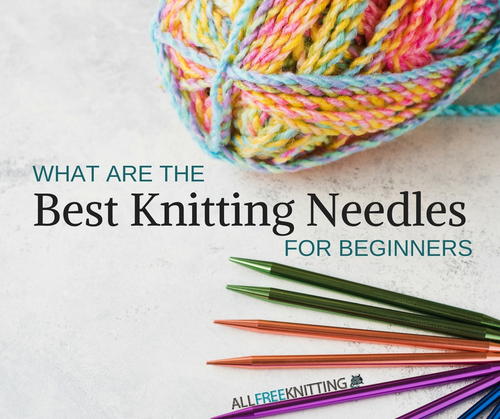 Best Knitting Needles for Beginners