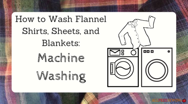 How to Wash Flannel Shirts, Sheets, and Blankets: Machine Washing How to Wash Flannel Shirts, Sheets, and Blankets: Machine Washing