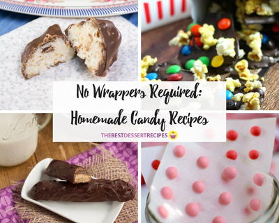 No Wrappers Required Homemade Candy Recipes