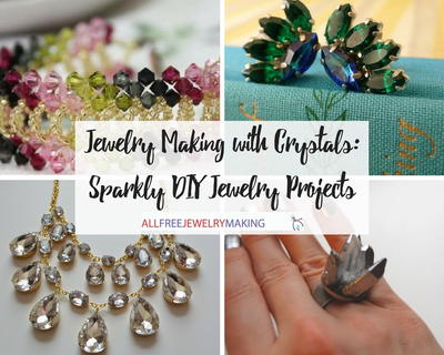 Jewelry Making with Crystals Sparkly DIY Jewelry Projects