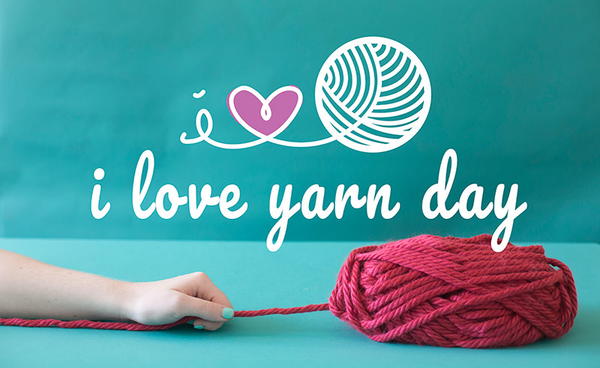 Image shows the "I Love Yarn Day" logo with a green background and a hand pulling a skein of yarn.