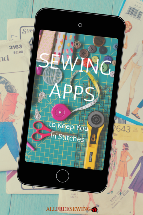 10 Sewing Apps to Keep You in Stitches