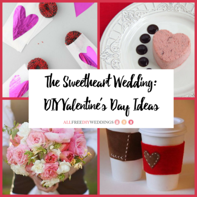 The Sweetheart Wedding DIY Valentines Day Ideas