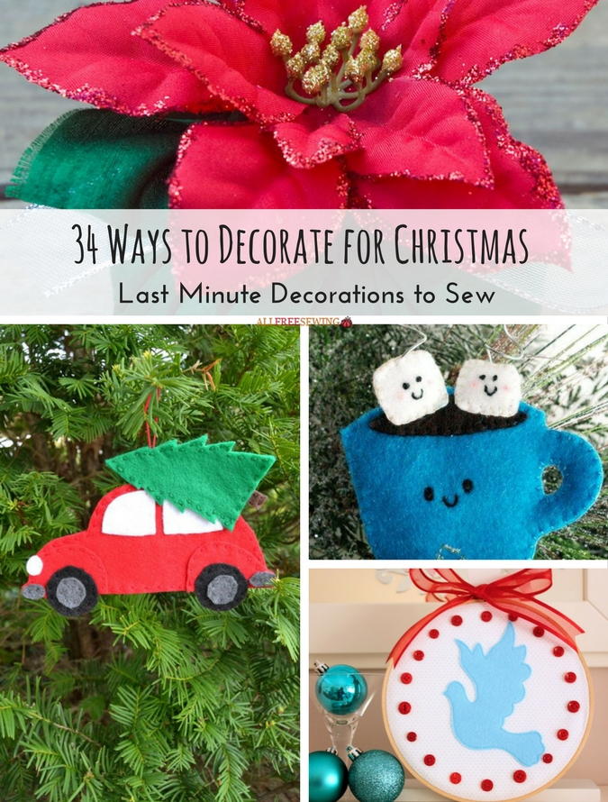 34 Ways to Decorate for Christmas & Last Minute Decorations to Sew