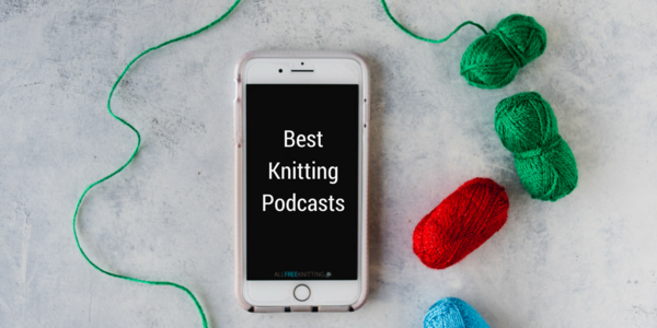 10 Knitting Podcasts