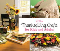 250+ Thanksgiving Crafts for Kids and Adults