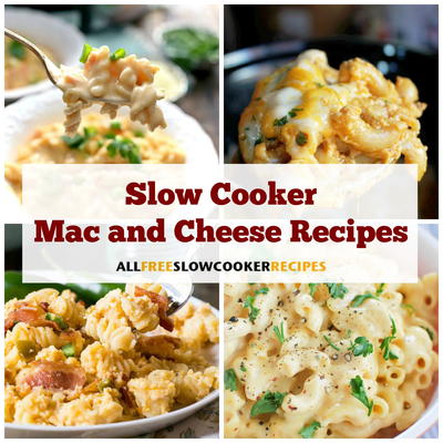 Easy Mac and Cheese: 16 Slow Cooker Macaroni and Cheese Recipes
