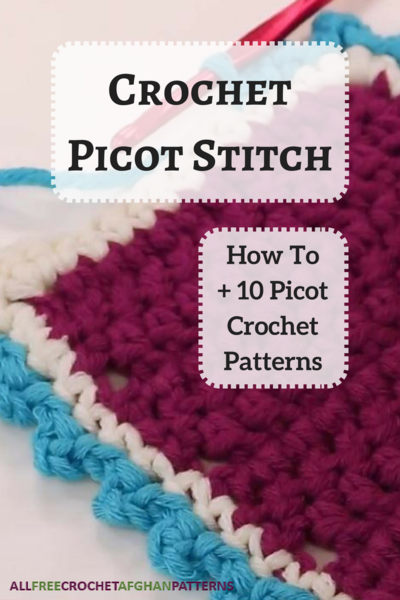 Crochet Picot Stitch How To  10 Picot Crochet Patterns