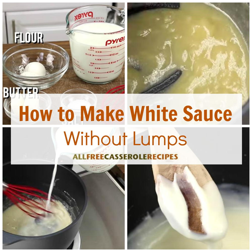 How to Make White Sauce Without Lumps AllFreeCasseroleRecipes.com How to Make White Sauce Without Lumps AllFreeCasseroleRecipes.com