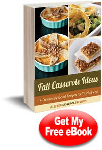 "Fall Casserole Ideas: 14 Deliciously Good Recipes for Thanksgiving" eCookbook
