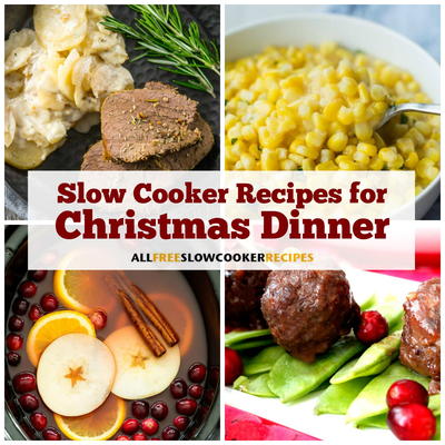 45 Slow Cooker Recipes for Christmas Dinner