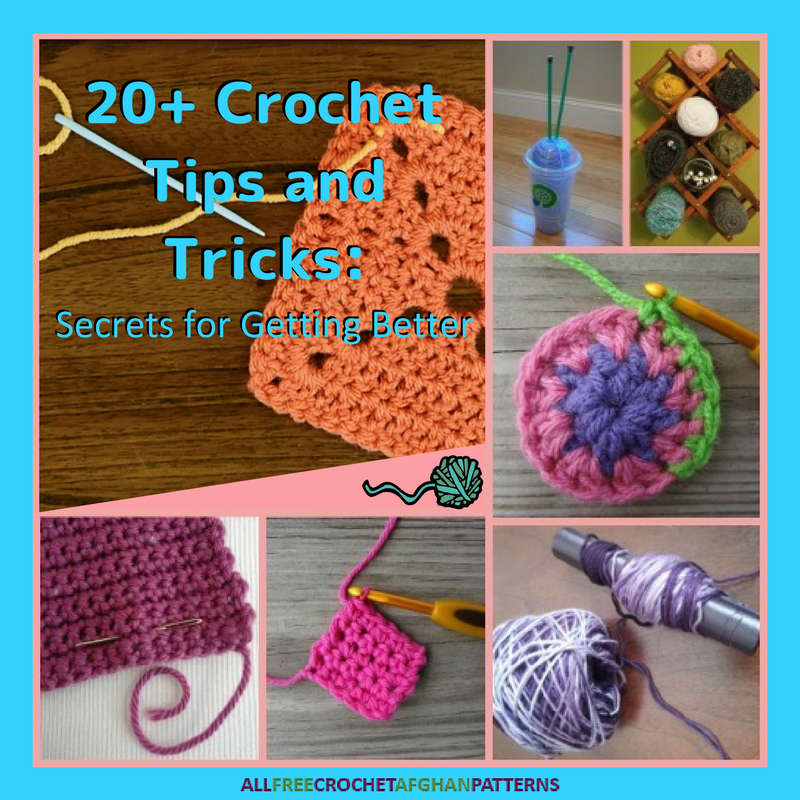 20+ Crochet Tips and Tricks Secrets for Getting Better