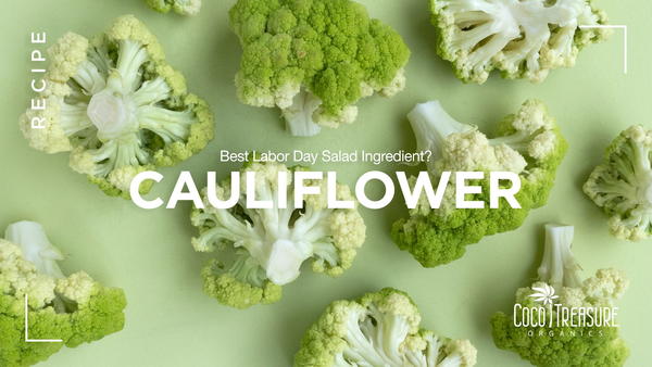 Best Labor Day Salad Ingredient Cauliflower Best Labor Day Salad Ingredient? Cauliflower!