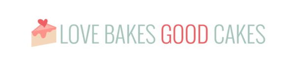 Love Bakes Good Cakes Love Bakes Good Cakes