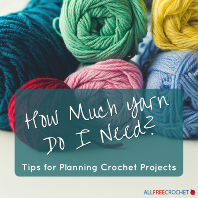 How Much Yarn Do I Need? How Much Yarn Do I Need?
