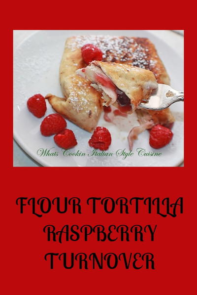 Raspberry Flour Tortilla Dessert Raspberry Flour Tortilla Dessert