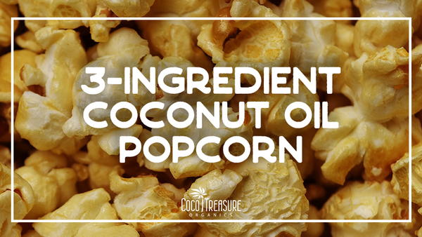 3-Ingredient Coconut Oil Popcorn 3-Ingredient Coconut Oil Popcorn