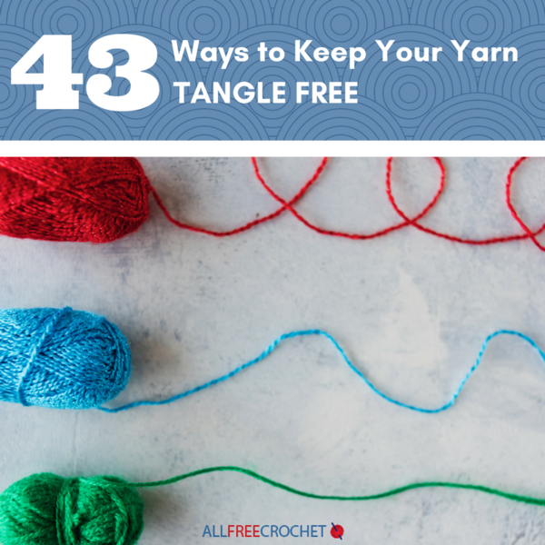 43 Ways to Keep Your Yarn Tangle Free 43 Ways to Keep Your Yarn Tangle Free